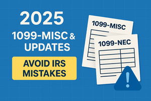 2025 1099-MISC & NEC Updates: Avoid IRS Mistakes